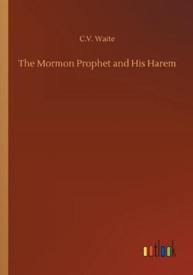 The Mormon Prophet and His Harem