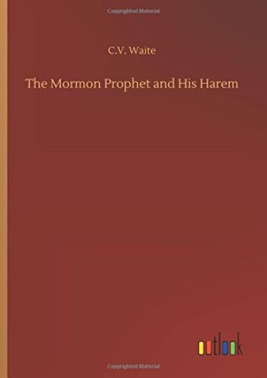 The Mormon Prophet and His Harem