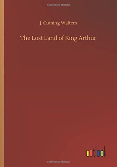 The Lost Land of King Arthur
