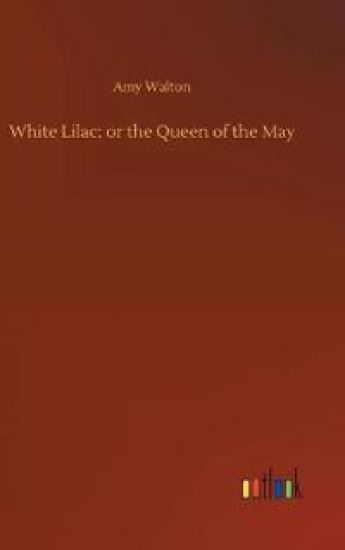 White Lilac; or the Queen of the May