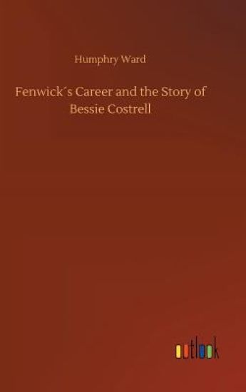 Fenwick´s Career and the Story of Bessie Costrell