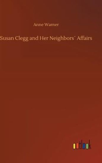 Susan Clegg and Her Neighbors´ Affairs