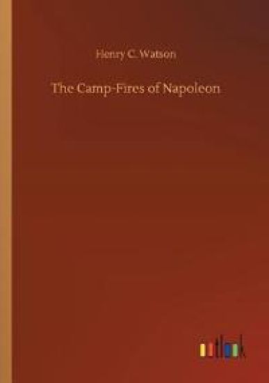 The Camp-Fires of Napoleon