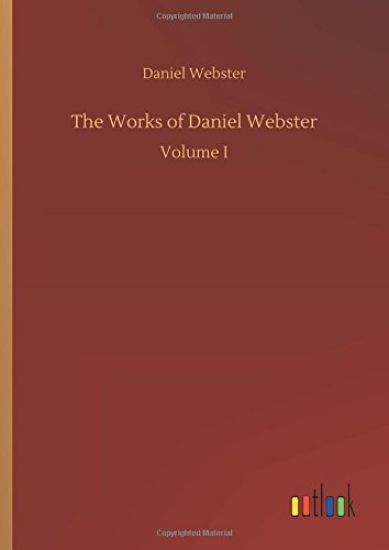 The Works of Daniel Webster