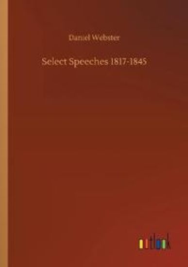 Select Speeches 1817-1845