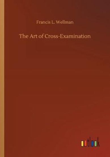 The Art of Cross-Examination