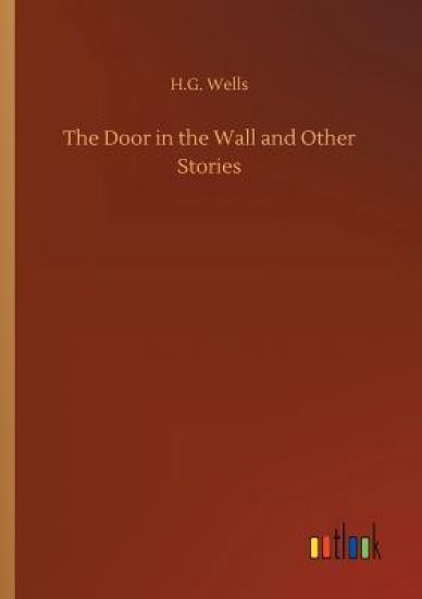 The Door in the Wall and Other Stories