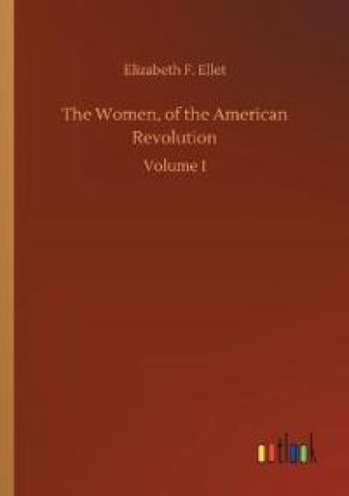 The Women, of the American Revolution