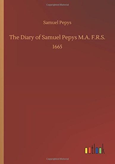 The Diary of Samuel Pepys M.A. F.R.S.