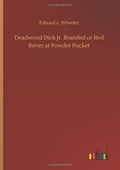 Deadwood Dick Jr. Branded or Red Rover at Powder Pocket