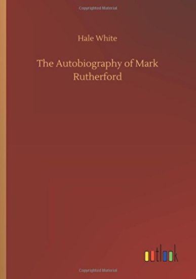 The Autobiography of Mark Rutherford