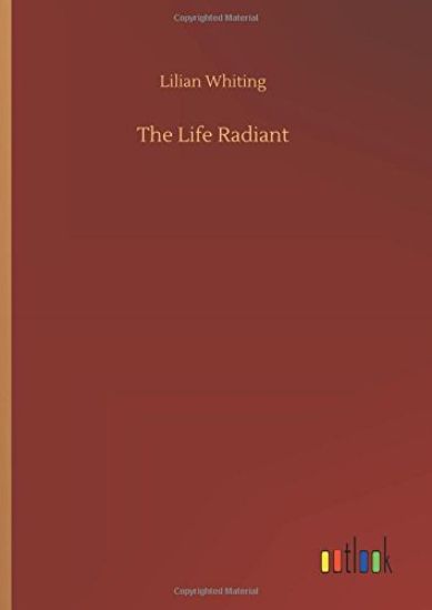 The Life Radiant