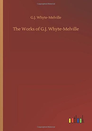 The Works of G.J. Whyte-Melville