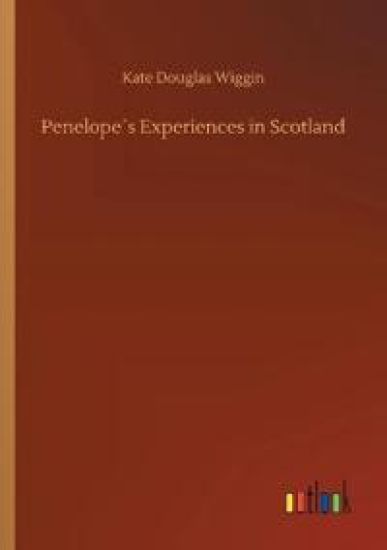 Penelope´s Experiences in Scotland