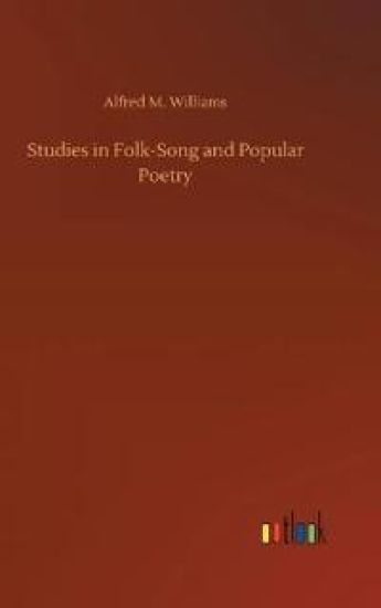 Studies in Folk-Song and Popular Poetry