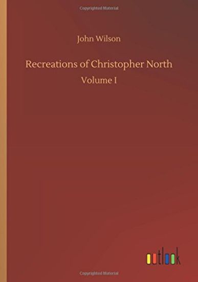 Recreations of Christopher North