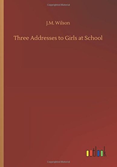 Three Addresses to Girls at School