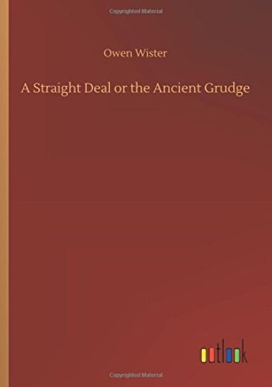 A Straight Deal or the Ancient Grudge