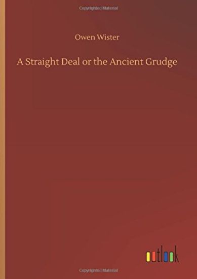 A Straight Deal or the Ancient Grudge