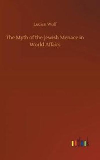 The Myth of the Jewish Menace in World Affairs