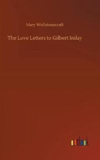 The Love Letters to Gilbert Imlay