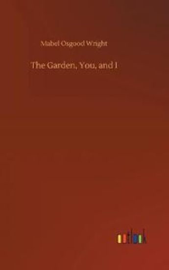 The Garden, You, and I