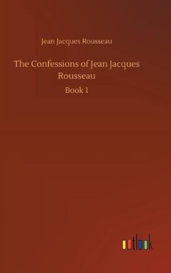 The Confessions of Jean Jacques Rousseau
