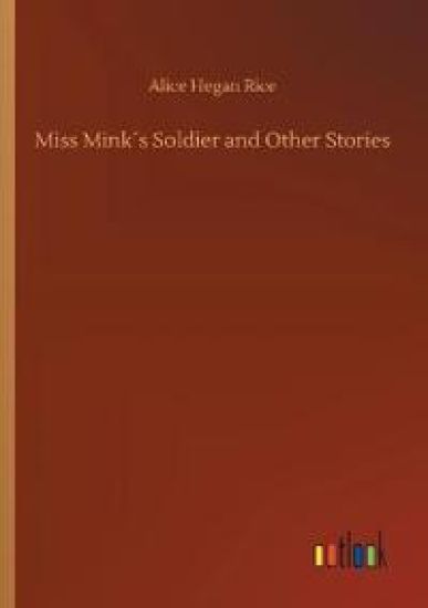 Miss Mink´s Soldier and Other Stories