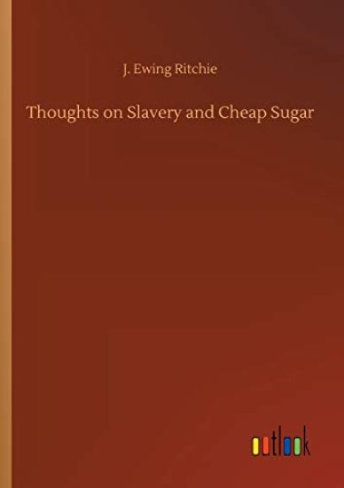 Thoughts on Slavery and Cheap Sugar