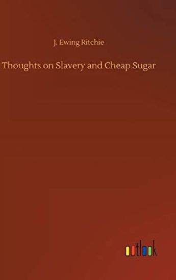 Thoughts on Slavery and Cheap Sugar