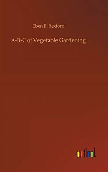 A-B-C of Vegetable Gardening
