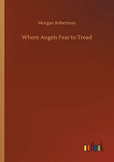 Where Angels Fear to Tread