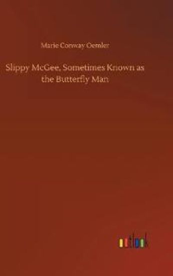 Slippy McGee, Sometimes Known as the Butterfly Man