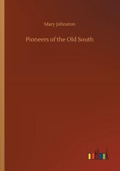 Pioneers of the Old South