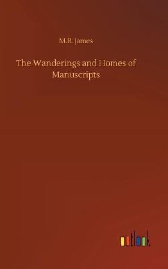 The Wanderings and Homes of Manuscripts