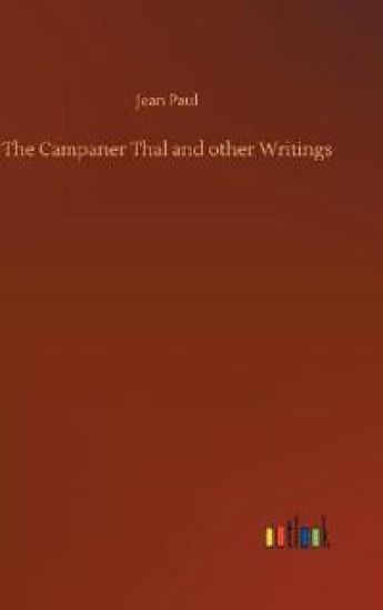 The Campaner Thal and other Writings
