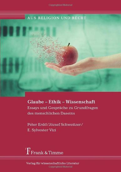 Glaube - Ethik - Wissenschaft