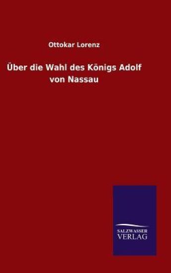 Über die Wahl des Königs Adolf von Nassau