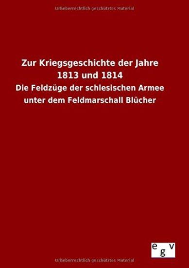 Zur Kriegsgeschichte der Jahre 1813 und 1814