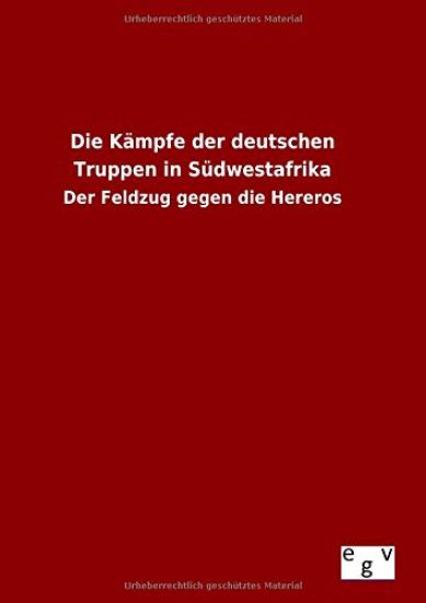 Die Kämpfe der deutschen Truppen in Südwestafrika