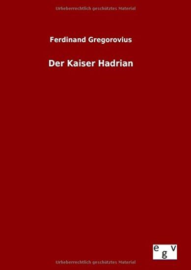 Der Kaiser Hadrian