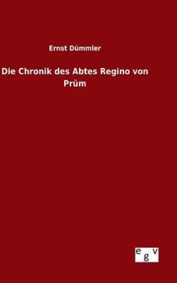 Die Chronik des Abtes Regino von Prüm