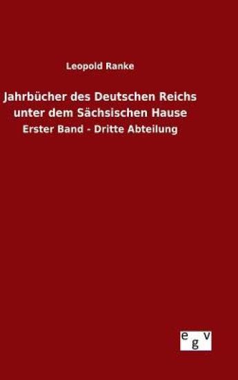 Jahrbücher des Deutschen Reichs unter dem Sächsischen Hause