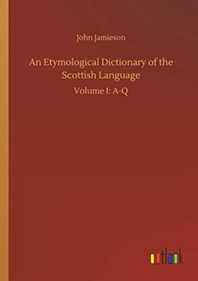 An Etymological Dictionary of the Scottish Language
