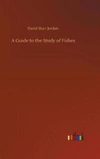 A Guide to the Study of Fishes