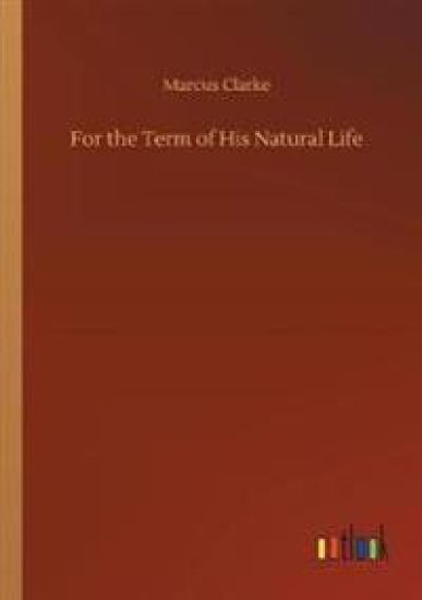 For the Term of His Natural Life