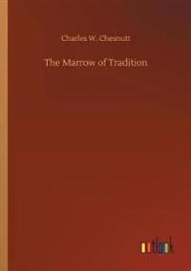 The Marrow of Tradition