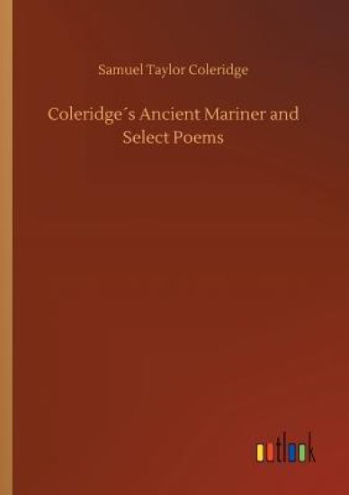 Coleridge´s Ancient Mariner and Select Poems