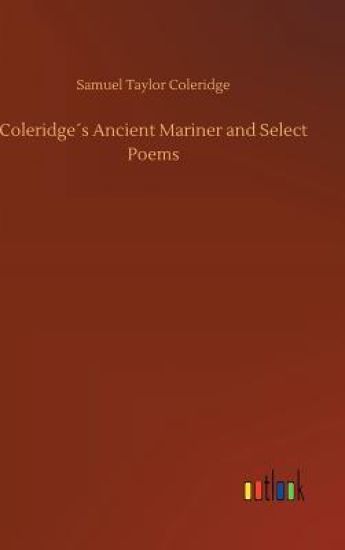 Coleridge´s Ancient Mariner and Select Poems