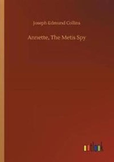 Annette, The Metis Spy